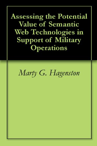 Assessing the Potential Value of Semantic Web Technologies in Support of Military Operations