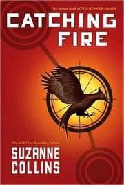 Catching Fire (The Second Book of the Hunger Games) By Suzanne Collins