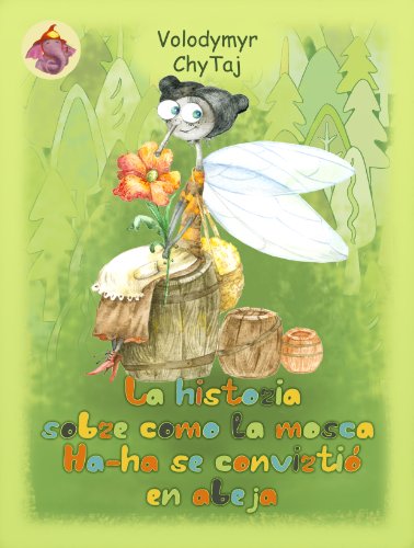 La historia sobre como la mosca Ha-ha se convirtiÃ³ en abeja (El cuento sobre un elefante llamado - Campanilla) (Spanish Edition)
