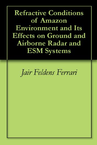 Refractive Conditions of Amazon Environment and Its Effects on Ground and Airborne Radar and ESM Systems