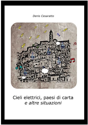 Cieli elettrici, paesi di carta e altre situazioni (Italian Edition)