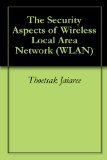 The Security Aspects of Wireless Local Area Network (WLAN)
