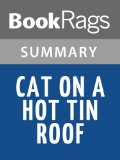 Cat On A Hot Tin Roof by Tennessee Williams | Summary & Study Guide
