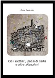 Cieli elettrici, paesi di carta e altre situazioni (Italian Edition)