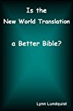 Is the New World Translation a Better Bible?