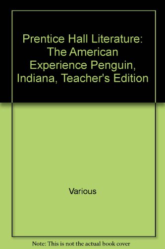 Prentice Hall Literature: The American Experience Penguin, Indiana, Teacher's Edition