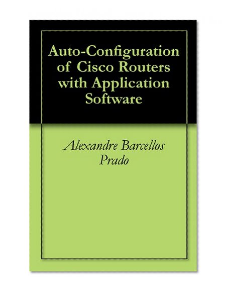 Auto-Configuration of Cisco Routers with Application Software