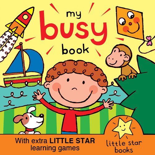 My Busy Book. A Little Star book with extra learning games