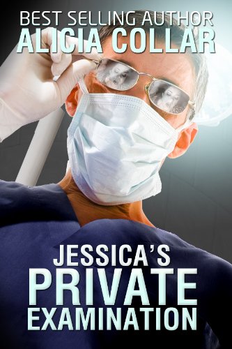 JESSICA'S PRIVATE EXAMINATION (A Doctor and Patient BDSM erotica story.)