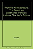 Prentice Hall Literature: The American Experience Penguin, Indiana, Teacher's Edition