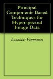 Principal Components Based Techniques for Hyperspectral Image Data