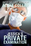JESSICA'S PRIVATE EXAMINATION (A Doctor and Patient BDSM erotica story.)