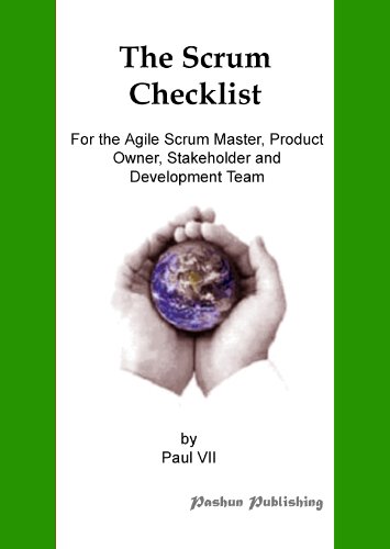 The Scrum Checklist, For the Agile Scrum Master, Product Owner, Stakeholder and Development Team