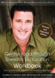 Gentle Yoga through Somatic Exploration Workbook for students and yoga teachers by James Knight, E-RYT