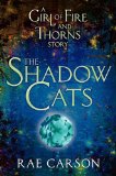 The Shadow Cats (Girl of Fire and Thorns Book 1)