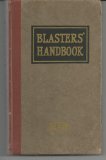 Blasters' Handbook - Describing Practical Methods Of Using Explosives For Various Purposes