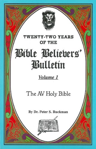 Twenty-Two Years of the Bible Believers' Bulletin Volume 1
