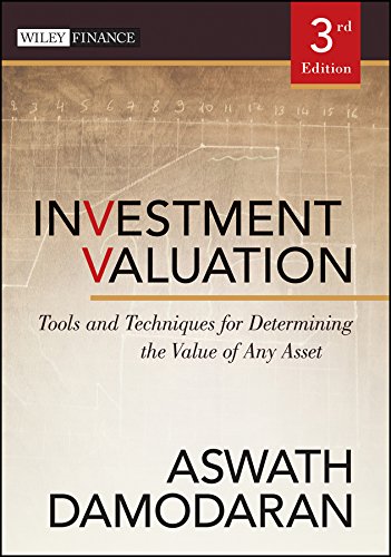Investment Valuation: Tools and Techniques for Determining the Value of Any Asset (Wiley Finance)