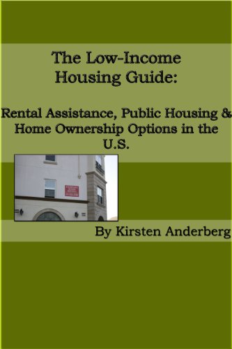 The Low-Income Housing Guide: Rental Assistance, Public Housing, and Home Ownership Options in the U.S.