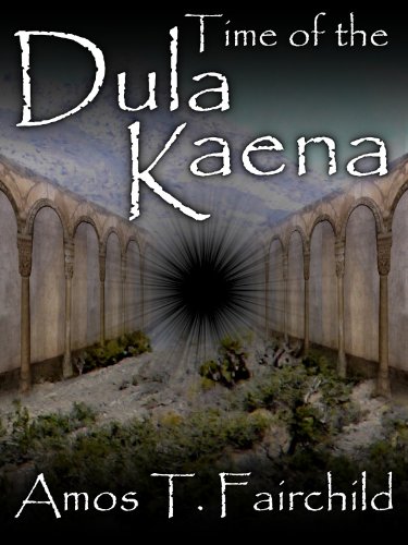Time of the Dula Kaena (Shards of Heaven #2)