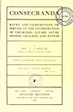 Consecranda: Rites And Ceremonies Observed At The Consecration Of Churches, Altars, Altarstones, Chalices And Patens