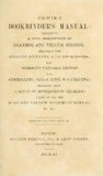 Cowie's Bookbinder's Manual: Containing A Full Description Of Leather And Vellum Binding, Directions For Gilding Of Paper And Book-Edges, And Numerous Valuable Recipes For Sprinkling, Colouring, & Marbling: Together With A Scale Of Bookbinders' Charges, A