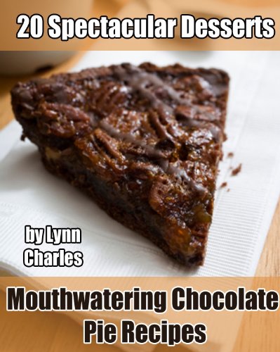 Mouthwatering Chocolate Pie Recipes - 20 Spectacular Desserts
