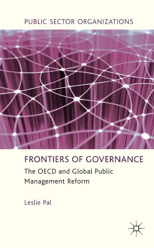 Frontiers of Governance: The OECD and Global Public Management Reform (Public Sector Organizations)
