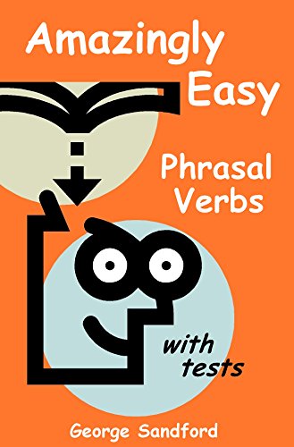 Amazingly Easy Phrasal Verbs!