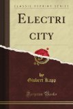Electricity, Vol. 1 (Classic Reprint)