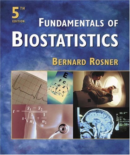 By Bernard Rosner: Fundamentals of Biostatistics (with Data Disk) Fifth (5th) Edition