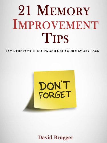 21 Memory Improvement Tips - Lose The Post It Notes and Get Your Memory Back