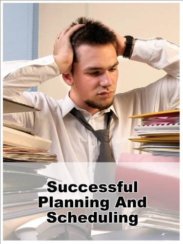Successful Planning And Scheduling (Time Management)