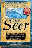 The Seer Expanded Edition: The Prophetic Power of Visions, Dreams and Open Heavens