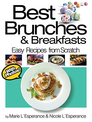 Best Brunches and Breakfasts (Easy Recipes from Scratch Book 3)