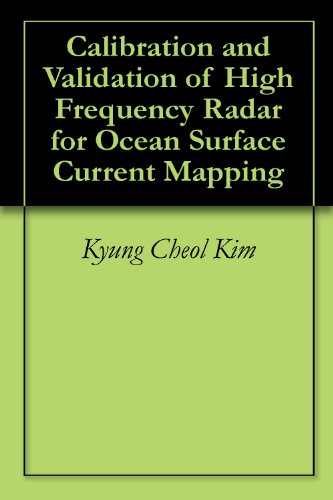 Calibration and Validation of High Frequency Radar for Ocean Surface Current Mapping