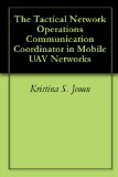 The Tactical Network Operations Communication Coordinator in Mobile UAV Networks
