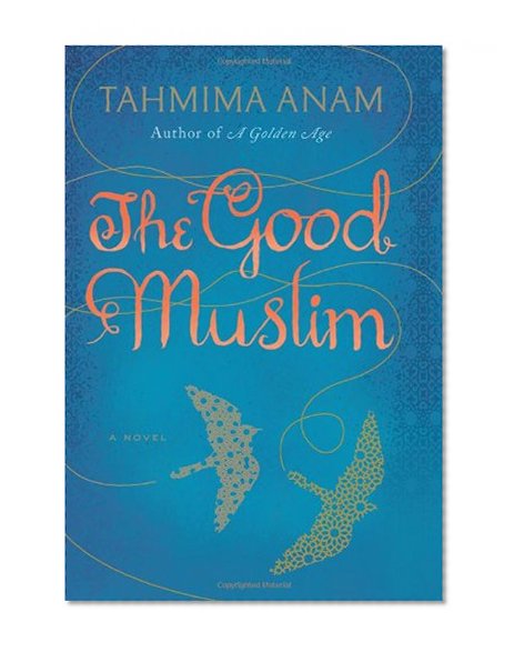 The Good Muslim: A Novel
