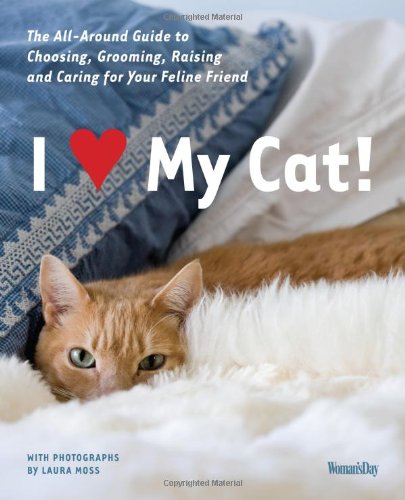 I (Love) My Dog!: The All-Around Guide to Choosing, Training, Grooming and Caring for Your Best Friend (Womans Day Magazine)