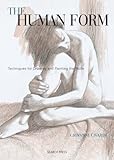 The Human Form: Techniques for Drawing and Painting the Nude