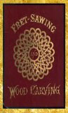 Fret-sawing and Wood-carving : For Amatuers