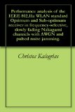 Performance analysis of the IEEE 802.11a WLAN standard Optimum and Sub-optimum receiver in frequency-selective, slowly fading Nakagami channels with AWGN and pulsed noise jamming.