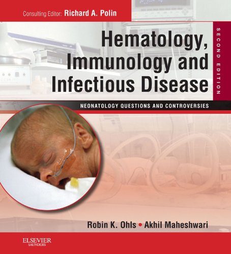 Hematology, Immunology and Infectious Disease: Neonatology Questions and Controversies (Neonatology: Questions & Controversies)