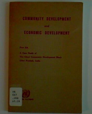 A Case Study of The Ghosi Community Development Block: Community Development and Economic Development, Part 2A. 1960 Ex-library Edition. 100 pages
