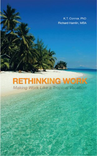 Rethinking Work: Making Work Like a Tropical Vacation