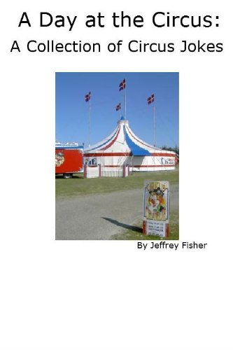 A Day at the Circus: A Collection of Circus Jokes