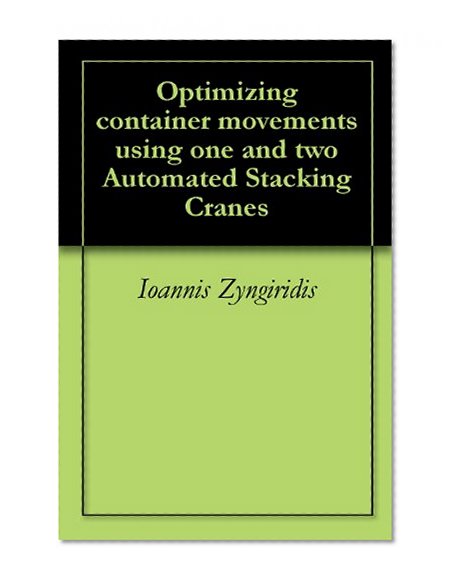 Optimizing container movements using one and two Automated Stacking Cranes