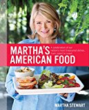 Martha's American Food: A Celebration of Our Nation's Most Treasured Dishes, from Coast to Coast : A Cookbook