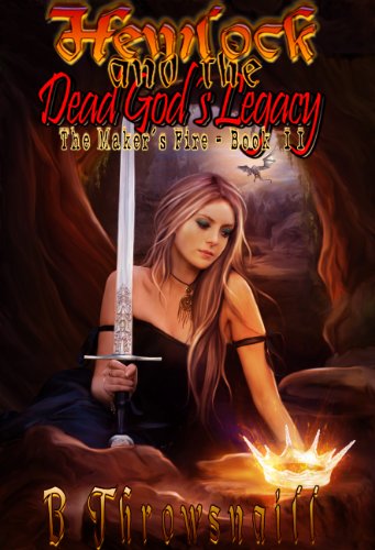 Hemlock and the Dead God's Legacy (The Maker's Fire Book 2)