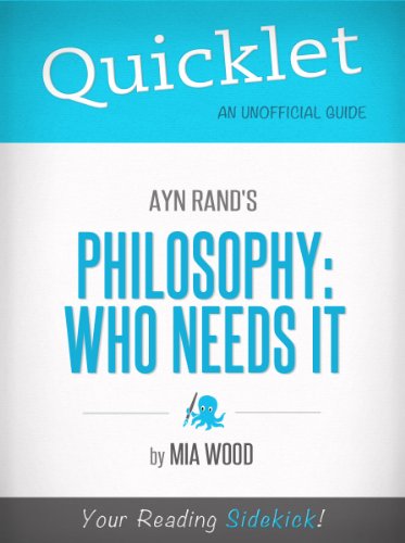 Quicklet on Ayn Rand's Philosophy: Who Needs It